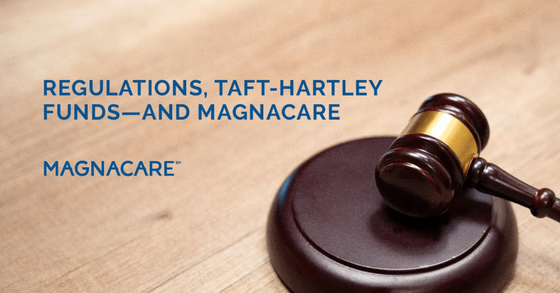 Regulations, Taft-Hartley Funds—and MagnaCare